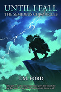 Until I Fall: The Semideus Chronicles (Signed Paperback)